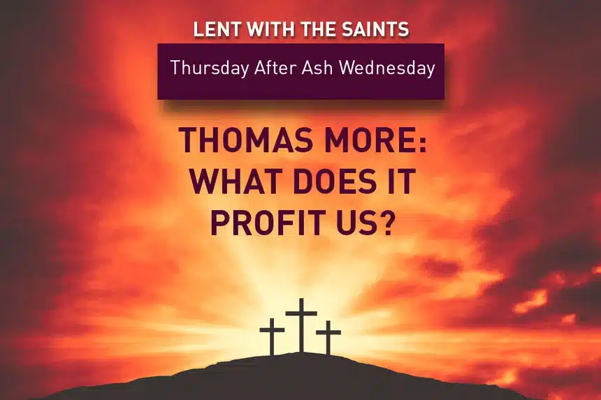Lent with the Saints | Thomas More