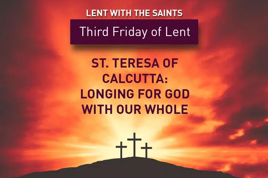 Lent with the Saints | Mother Teresa