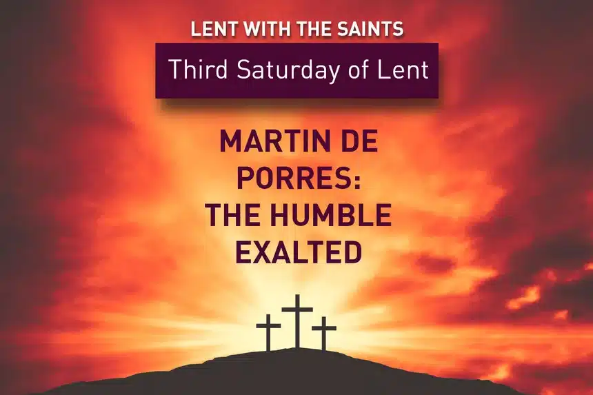 Lent with the Saints | Martin de Poores
