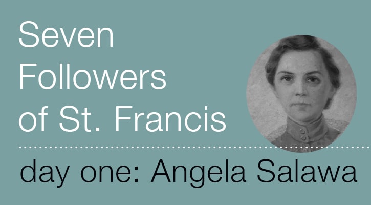 Follower of St. Francis: Angela Salawa