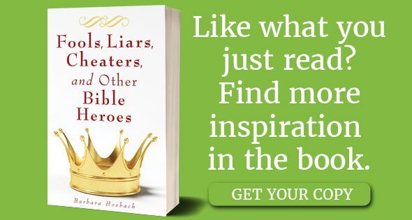 Fools, Liars, Cheaters, and Other Bible Heroes