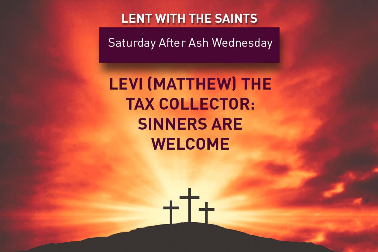 Lent with the Saints: Levi (Matthew) the Tax Collector | Franciscan Media