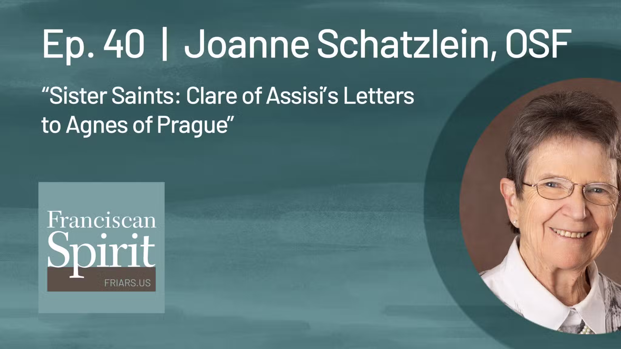 Sister Saints: Clare of Assisi’s Letters to Agnes of Prague